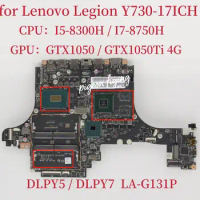 LA-G131P Mainboard For Lenovo Legion Y730-17ICH Laptop Motherboard CPU:I5-8300H I7-8750H GPU:GTX1050 /GTX1050TI 4G DDR4 Test Ok
