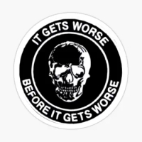 It Gets Worse Skull Essential T Shirt 5PCS Stickers for Funny Luggage Stickers Wall Background Bumper Home Anime Cute Print