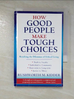 【書寶二手書T8／心理_IE9】How Good People Make Tough Choices: Resolving the Dilemmas of Ethical Living_Kidder, Rushworth M.