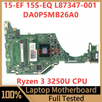 L87347-001 L87347-601 L90174-001 For HP 15-EF Laptop Motherboard DA0P5MB26A0 With AMD Ryzen 3 3250U CPU 100% Tested Working Well