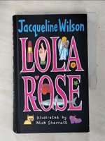 【書寶二手書T3／原文小說_AQ4】Lola Rose -- Hardback [Hardcover]_Wilson, Jacqueline / Sharratt, Nick