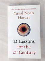 【書寶二手書T4／社會_GIT】21 Lessons for the 21st Century_Yuval Noah Harari