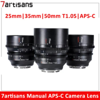 7artisans 25mm 35mm 50mm T1.05 APS-C MF Cine Lens for Sony E Canon RF M4/3 Fuji X L Mount
