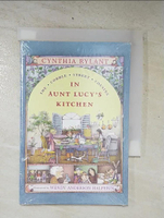 【書寶二手書T6／語言學習_HJI】In Aunt Lucy’s Kitchen_Cynthia Rylant