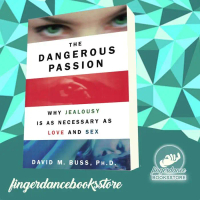 The Dangerous Passion: Why Jealousy Is As Necessary As Love and Sex Da
