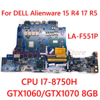 For DELL Alienware 15 R4 17 R5 Laptop motherboard LA-F551P with CPU I7-8750H GPU GTX1060/1070 8GB 100% Tested Fully Work