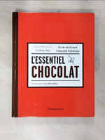 【書寶二手書T9／餐飲_DHB】L'ESSENTIEL DU CHOCOLAT [Hardcover]_Bau, Frédéric / Haubourdin, Julie / McLachlan, C