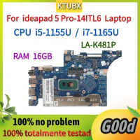 LA-K481P Motherboard.For Lenovo Ideapad 5 Pro-14ITL6 Laptop Motherboard.With i5-1155 i7-1165 CPU 16G RAM 100% tested