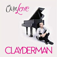 理查．克萊德門：我們的愛－世紀情歌精選 Richard Clayderman: Our Love (2CD) 【Evosound】