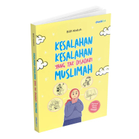 Kesalahan-Kesalahan Yang Tak Disadari Muslimah