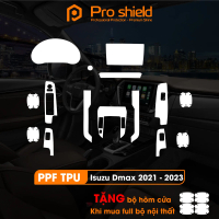 Isuzu Dmax (2021-2023) - Bộ dán PPF bảo vệ nội thất chống trầy xước, bảo vệ toàn diện