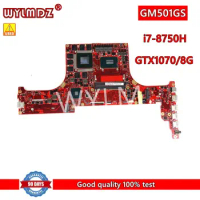 GM501GS I7-8750H CPU GTX1070/8G Notebook Mainboard For Asus ROG Zeyphyruns GM501GS GU501GM GU501G GM501G Laptop Motherboard
