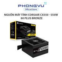 Nguồn máy tính Corsair CX550 - 550W - 80 Plus Bronze -  Bảo hành 60 tháng