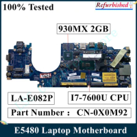 LSC Refurbished For DELL Latitude E5480 Laptop Motherboard CN-0X0M92 0X0M92 X0M92 CDM70 LA-E082P I7-7600U CPU 930MX 2GB DDR4