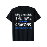 Áo thun nam tay ngắn “I Don’t Have The Time Or The Crayons”, chất liệu co giãn thoải mái, thời trang