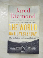 【書寶二手書T3／社會_JX3】The world until yesterday : what can we learn from traditional societies?_Jared Diamond