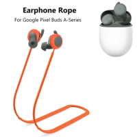 Anti-Lost Silicone Earphone Rope Holder Cable For Google Pixel Buds A Series Wireless Bluetooth Headphone Neck Strap Cord String