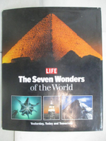 【書寶二手書T8／攝影_E4T】The Seven Wonders of the World: From the Ancients to Tomorrow_Life Magazine