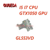 OUGEDA GL553VD Mainboard For ASUS ROG GL553VD FX53VD ZX53V GL553VW GL553VE laptop Motherboard I5/I7 CPU GTX1050 GPU onboard