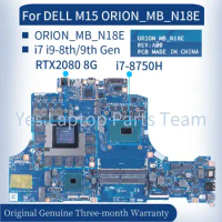 For DELL M15 M17 Laptop Mainboard ORION_MB_N18E 04VM1N 0DH3P0 01F1MV 0FVTKF GTX1660Ti/RTX2060 6G/RTX2080 8G Notebook Motherboard