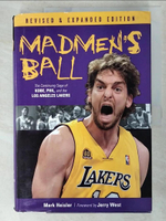 【書寶二手書T8／大學教育_DK3】Madmen’s Ball: The Continuing Saga of Kobe, Phil, and the Los Angeles Lakers_Heisler, Mark