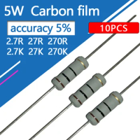10pcs 5W Carbon Film Resistor 5%2.7R 270K 2.7K 27R 27K 270R 2R7 2K7 2.7 27 270 R K Ohm 1R-1M