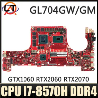 GL704GW Mainboard For ASUS GL704G GL704GV GL704GM MW704G S7C Laptop Motherboard CPU I7-8570H CPU GTX1060 RTX2060 RTX2070 DDR4