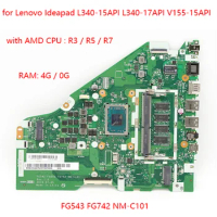 for Lenovo Ideapad L340-15API L340-17API V155-15API laptop motherboard with AMD CPU R3 R5 R7 RAM 4G FG543 FG742 NM-C101