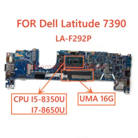 For DELL Latitude 7390 laptop motherboard LA-F292P with I5-8350U I7-8650U CPU 16G UMA 100% Tested Fully Work