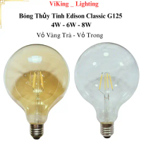 Bóng Đèn Led Edison G125 4W 6W 8W Bóng Đèn Led Thủy Tinh Tiết Kiệm Điện Giả Sợi Đốt Vàng Nắng 3000K 