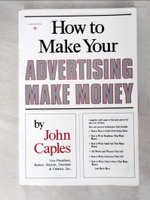 【書寶二手書T4／廣告_JSH】How to Make Your Advertising Make Money_John Caples