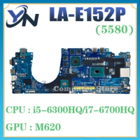 LA-E152P CN-02WC92 Mainboard For Dell Latitude 5580 Laptop Motherboard With i7-6700HQ i5-6300HQ GPU N17M-Q3-A2 100% Test