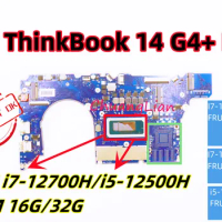 5B21F36497 For Lenovo ThinkBook 14 G4+ IAP Laptop Motherboard With i7-12700H/i5-12500H RAM16G/32G 5B21F37763 5B21F36495 100% OK