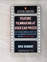 【書寶二手書T6／影視_LX8】Feature Filmmaking at Used-car Prices_Rick Schmidt