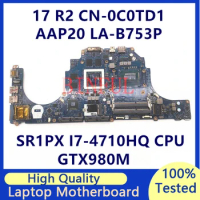 CN-0C0TD1 0C0TD1 C0TD1 For Dell 17 R2 Laptop Motherboard With SR1PX I7-4710HQ CPU N16E-GX-A1 GTX980M AAP20 LA-B753P 100% Tested
