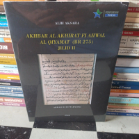 AKHBAR AL AKHIRAT FI AHWAL AL QIYAMAT(BR 275) JILID II
