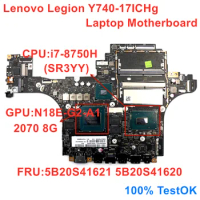 For Lenovo Legion Y740-17ICHg Laptop Motherboard CPU I7-8750H RTX 2070 8G ELPY5/ELPY7 LA-G132P FRU 5B20S41621 5B20S41620
