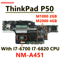 NM-A451 For Lenovo Thinkpad P50 Laptop Motherboard With I7-6700 I7-6820 E3 CPU M1000 2GB M2000 4GB GPU 01AY360 01AY362 100% OK