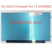 15.6“ ATNA56YX03 OLED AM-OLED 100% DCI-P3 FHD IPS LCD Display Panel 30PINS ATNA56YX03-0 For ASUS Vivobook Pro 15 M3500QC-L1081T