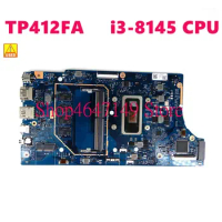 TP412FA i3-8145CPU 4GB RAM Motherboard REV2.1 For Asus TP412 TP412F TP412FA Laptop Mainboard Test OK Used