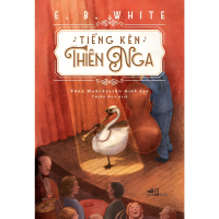 Sách - Tiếng Kèn Thiên Nga -  E.B.White - Nhã Nam