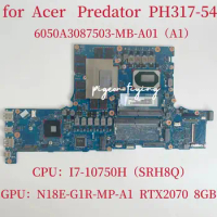 6050A3087503-MB-A01 Mainboard For Acer PT317-54 Laptop Motherboard CPU: I7-10750H SRH8Q GUP: N18E-G1R-MP-A1 RTX2070 8GB Test OK