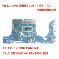 For Lenovo ThinkBook 14 G4+ IAP Laptop Motherboard Independent CPU i7-12700H i5-12500H RAM 16G 32G FRU 5B21F38493