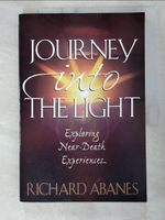 【書寶二手書T5／宗教_ESL】Journey Into the Light_Richard Abanes