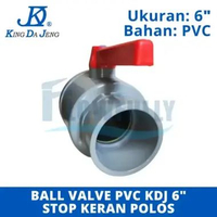 BALL VALVE PVC 6 INCH KDJ STOP KERAN KRAN BOLA 6 DIM AIR KING DA JENG