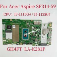 SF315-41G Mainboard for Acer Aspire SF314-59 Laptop Motherboard CPU:I3-1115G4 / I5-1135G7 RAM:8G NBA0P1101 GH4FT LA-K281P