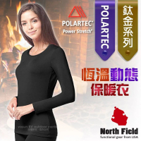 【North Field】女 鈦金 Polartec Power Stretch圓領控溫強刷毛保暖衛生衣.內衣.比發熱衣強(8ND211B 黑色)