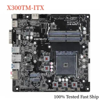 For Asrock X300TM-ITX Motherboard 64GB DDR4 Mini-ITX Mainboard 100% Tested Fast Ship