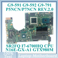 P5NCN/P7NCN REV.2.0 With SR2FQ I7-6700HQ CPU N16E-GX-A1 GTX980M For Acer G9-591 G9-592 G9-791 Laptop Motherboard 100%Tested Good