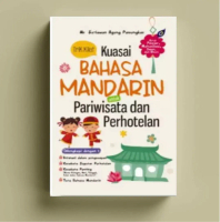 TRIK KILAT KUASAI BAHASA MANDARIN UNTUK PARIWISATA DAN PERHOTELAN